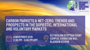 Carbon markets and net-zero: trends and prospects in the domestic, international and voluntary markets @ EU Pavilion at the COP26